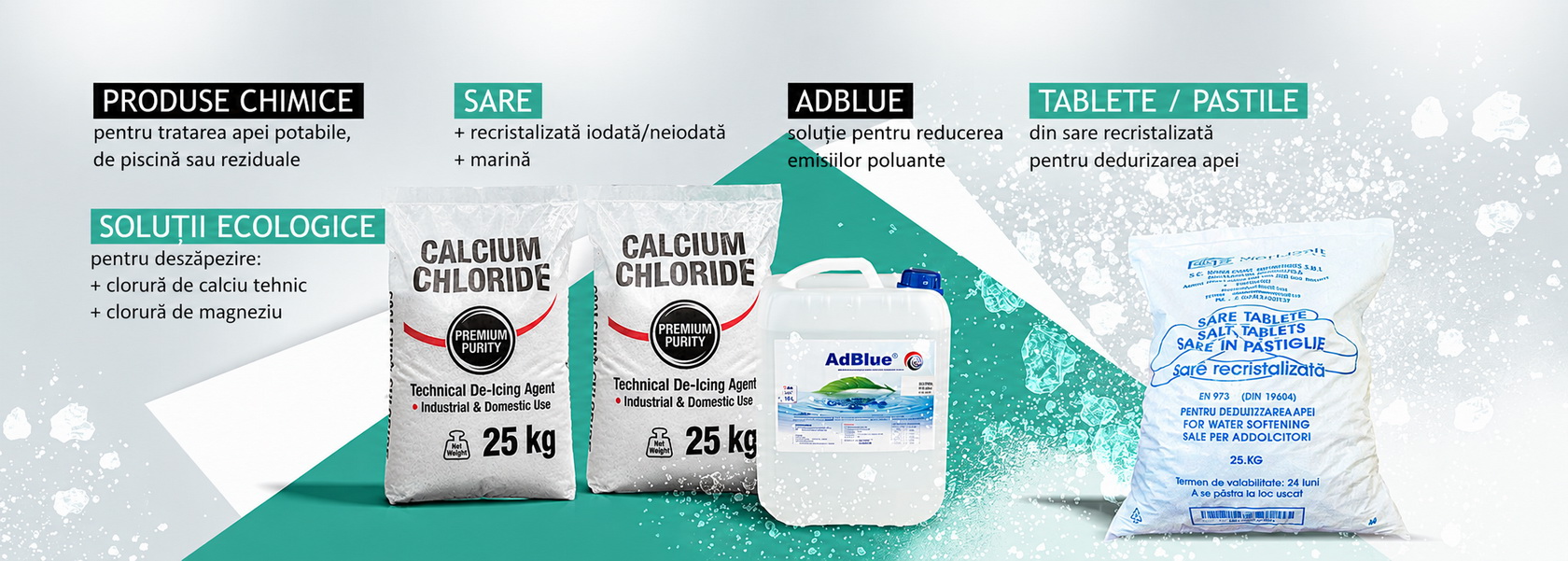 Tablete/Pastile de sare dedurizare apa, Sare recristalizata, gema, extrapura iodata/neiodata, Sare marina, AdBlue, Solutii ecologice deszapezire (clorura calciu tehnic, clorura magneziu), Produse chimice pentru tratarea apei Tablete/Pastile de sare dedurizare apa, Sare recristalizata, gema, extrapura iodata/neiodata, Sare marina, AdBlue, Solutii ecologice deszapezire (clorura calciu tehnic, clorura magneziu), Produse chimice pentru tratarea apei
